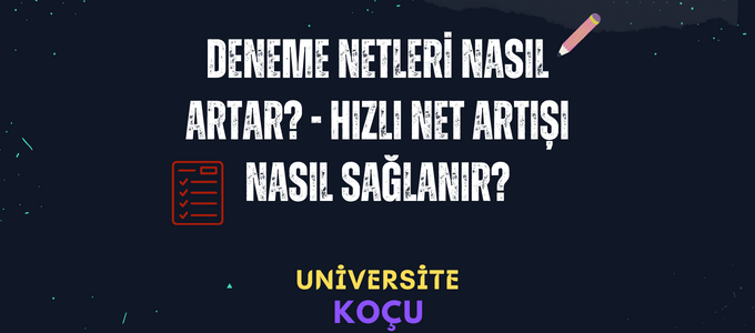 Deneme Netleri Nasıl Artar? - Hızlı Net Artışı Nasıl Sağlanır? Deneme Netleri Nasıl Artar