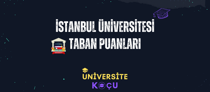 İstanbul Üniversitesi Taban Puanları