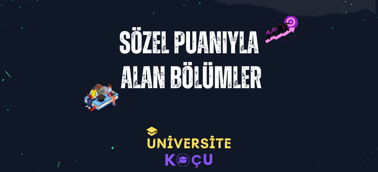 2024 Sözel Puanıyla Öğrenci Alan Bölümler Taban Puanları ve Başarı Sıralamaları Sozel Puaniyla Alan Bolumler