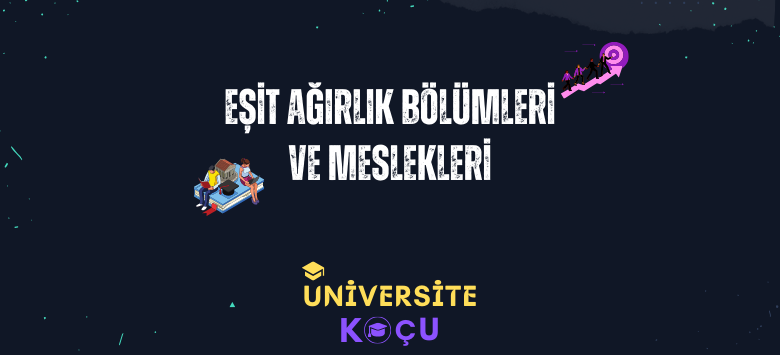 esit agirlik Bolumleri ve meslekleri