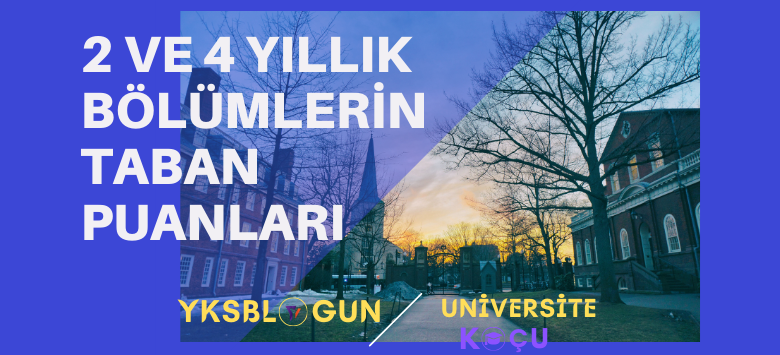 2 VE 4 YILLIK BOLUMLERIN TABAN PUANLARI